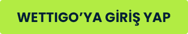 Wettigo hesabına hızlı giriş sağlayan buton
