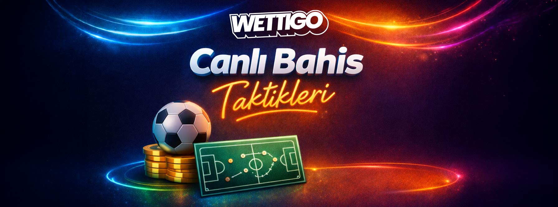 Canlı Bahis Taktikleri